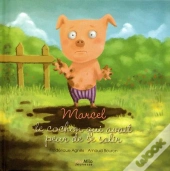 Marcel, Le Cochon Qui Avait Peur De Se Salir