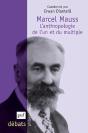 Marcel Mauss ; L'Anthropologie De L'Un Et Du Multiple - Preview