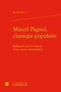 Marcel Pagnol, Classique-Populaire ; Réflexions Sur Les Valeurs D'Une Oeuvre Intermédiale - Preview