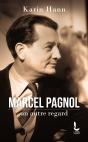 Marcel Pagnol, Un Autre Regard - Preview