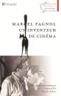 Marcel Pagnol, Un Inventeur De Cinéma - Preview
