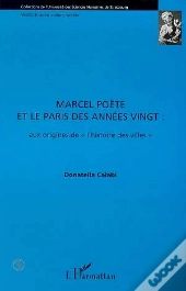 Marcel Poete Et Le Paris Des Annees Vingt : Aux Origines De L'Histoire Des Ville