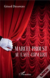 Marcel Proust Au Cafe-Concert
