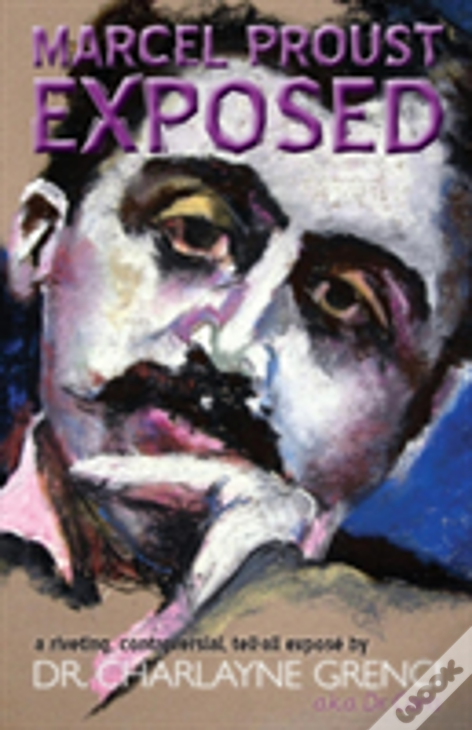 Marcel Proust Exposed