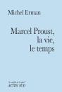 Marcel Proust, La Vie, Le Temps - Preview