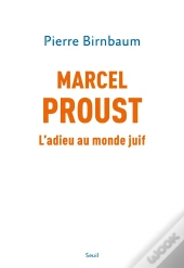Marcel Proust : L'Adieu Au Monde Juif