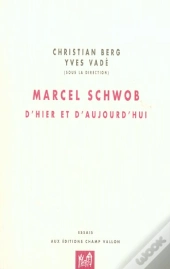 Marcel Schwob ; D'Hier Et D'Aujourd'Hui