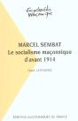 Marcel Sembat ; Le Socialisme Maçonnique D'Avant 1914 - Preview