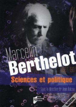 Capa do artigo Marcelin Berthelot ; Sciences Et Politique (1827-1907)