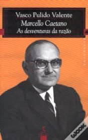 Capa do artigo Marcello Caetano - As Desventuras da Razão