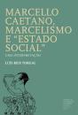 Marcello Caetano, Marcelismo e "Estado Social" - Preview