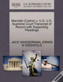 Capa do artigo Marcello (Carlos) V. U.S. U.S. Supreme Court Transcript Of Record With Supporting Pleadings