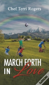 March Forth In Love