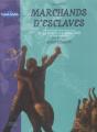 Marchands D'Esclaves ; De La Traite A L'Abolition - Preview