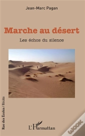 Marche Au Désert ; Les Échos Du Silence
