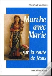 Marche Avec Marie Sur La Route De Jésus