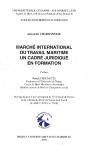 Marché International Du Travail Maritime ; Un Cadre Juridique En Formation - Preview