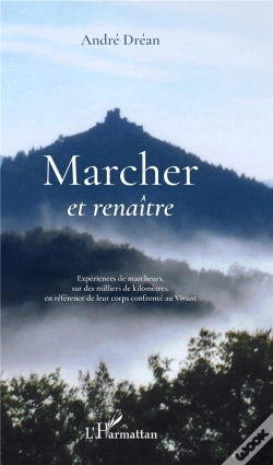 Capa do artigo Marcher Et Renaitre - Experiences De Marcheurs, Sur Des Milliers De Kilometres, En Reference De Leur