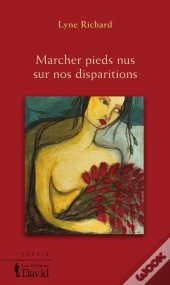 Marcher Pieds Nus Sur Nos Disparitions