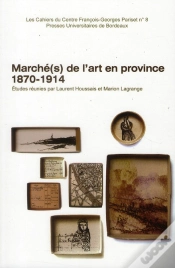 Capa do artigo Marches De L Art En Province 1870 1914