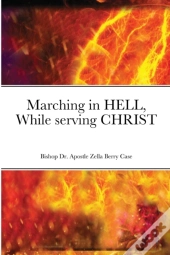 Marching In Hell, While Serving Christ