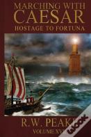 Marching With Caesar-Hostage To Fortuna