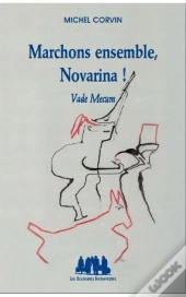 Marchons Ensemble, Novarina ! ; Vade Mecum