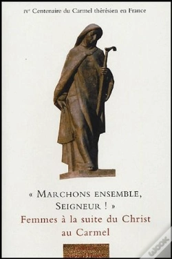 Capa do artigo Marchons Ensemble, Seigneur ; Femmes À La Suite Du Christ Au Carmel