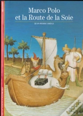 Marco Polo Et La Route De La Soie