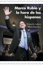 Marco Rubio Y La Hora De Los Hispanos - Preview