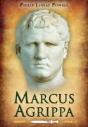 Marcus Agrippa: Right-Hand Man Of Caesar Augustus - Preview