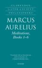 Marcus Aurelius: Meditations, Books 1-6 - Preview