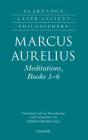 Marcus Aurelius: Meditations, Books 1-6 - Preview