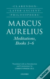 Marcus Aurelius: Meditations, Books 1-6