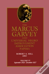 Marcus Garvey And Universal Negro Improvement Association Papers, Vol. Vi