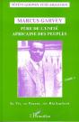 Marcus Garvey Pere De L'Unite Africaine Des Peuples T.1 ; Sa Vie, Sa Pensee, Ses Realisations - Preview