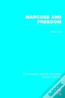 Marcuse And Freedom (Rle Social Theory)