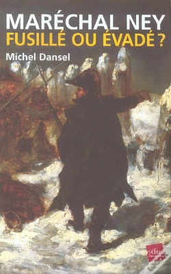Capa do artigo Marechal Ney : Fusille Ou Evade ?