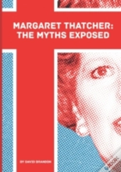 Capa do artigo Margaret Thatcher: The Myths Exposed