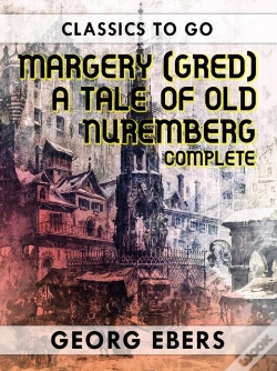 Capa do artigo Margery (Gred) A Tale Of Old Nuremberg Complete
