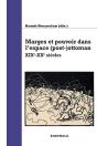 Marges Et Pouvoir Dans L'Espace (Post-)Ottoman Xixe-Xxe Siècles - Preview