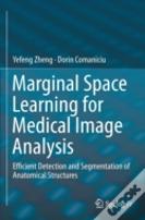 Marginal Space Learning For Medical Image Analysis
