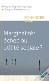 Marginalité, Échec Ou Utilité Sociale