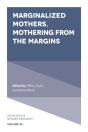 Marginalized Mothers, Mothering From The Margins - Preview