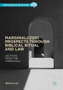 Marginal(Ized) Prospects Through Biblical Ritual And Law