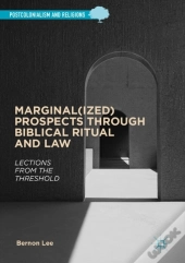 Marginal(Ized) Prospects Through Biblical Ritual And Law