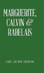Marguerite, Calvin & Rabelais - Preview
