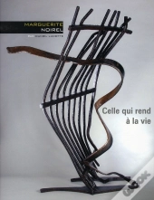 Marguerite Noirel ; Celle Qui Rend À La Vie