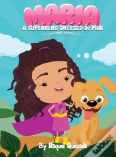 Maria A Superhero Dressed In Pink