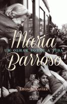 Maria Barroso - Um Olhar Sobre a Vida